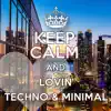 Various Artists - Keep Calm and Lovin' Techno & Minimal