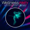 Various Artists - Wellness Party: This Is the Right Music to Feel Better